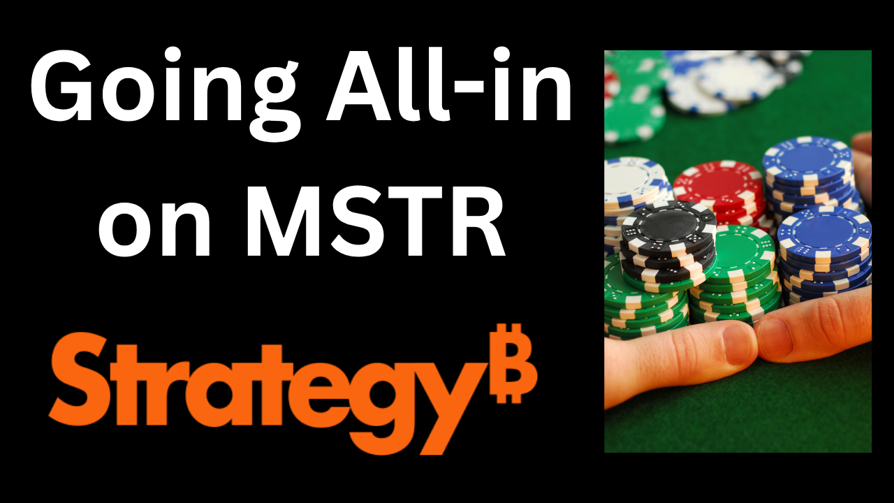 Going all in on mstr stock